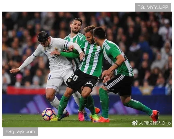 贝蒂斯新星状态回暖，闪耀赛场展现领袖潜质